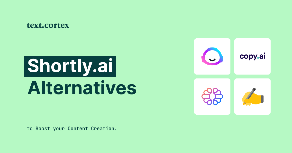 4 Best Shortly.ai Alternatives to Boost Your Content Creation in 2024