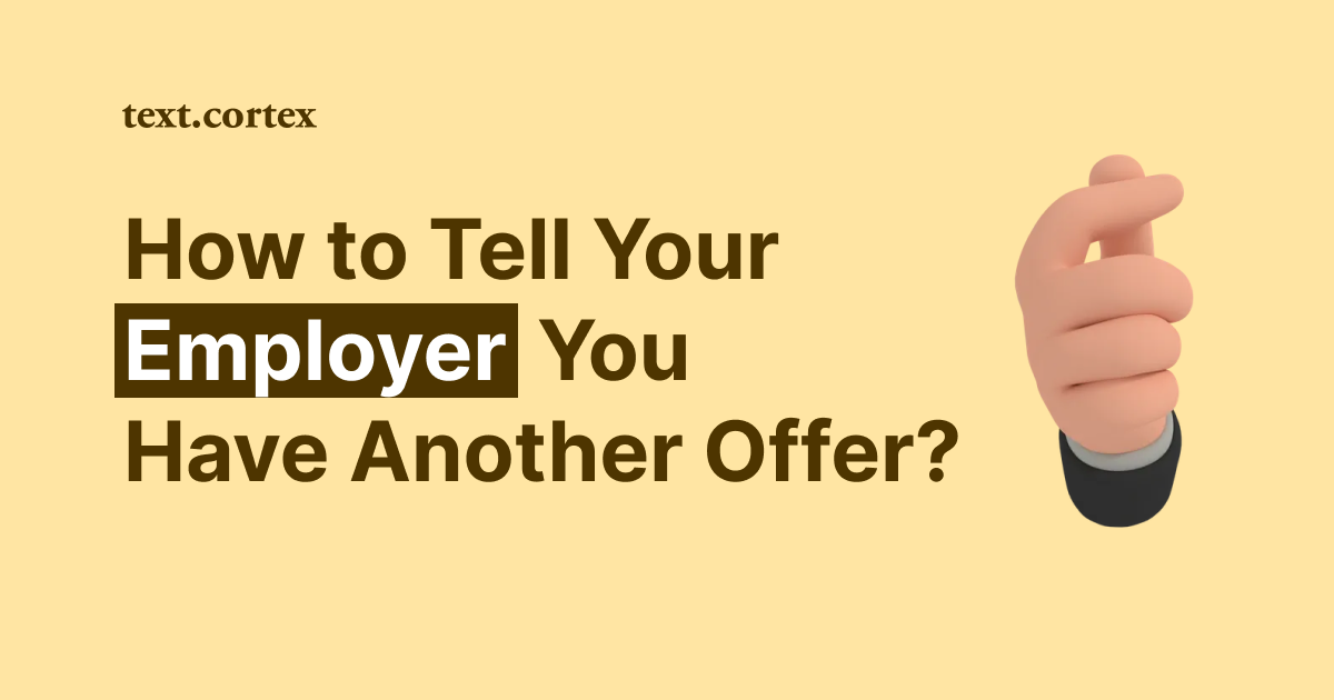 Hur du berättar för din arbetsgivare att du har ett annat erbjudande [Praktisk vägledning]