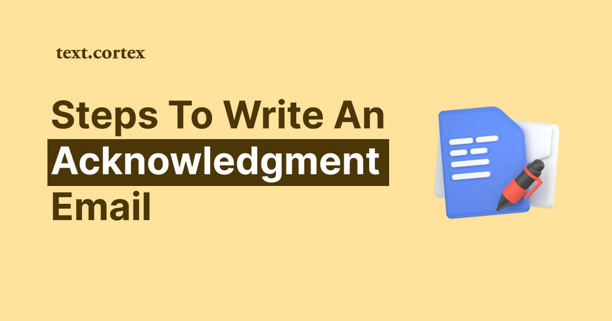 6 Steps To Write An Acknowledgment Email