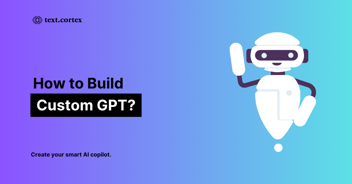 How to build your Custom GPT?
