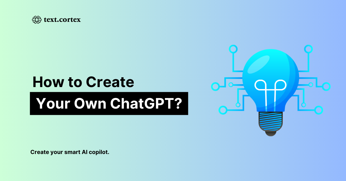 How can you create your own ChatGPT?