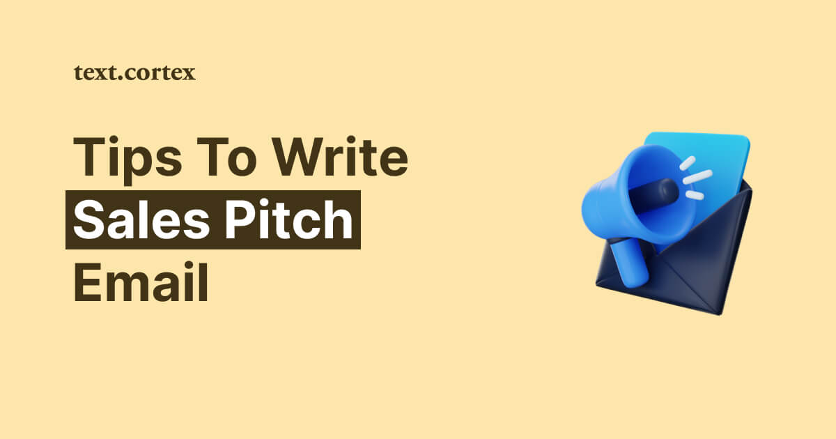 4 Tips To Write Sales Pitch Email In 2024
