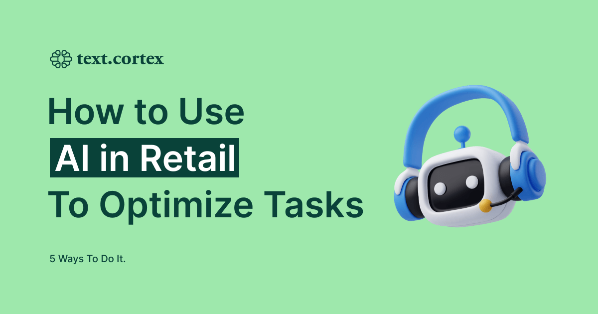 How to Use AI in Retail To Optimize Tasks